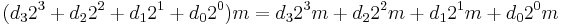  (d_3 2^3 %2B d_2 2^2 %2B d_1 2^1 %2B d_0 2^0)m = d_3 2^3 m %2B d_2 2^2 m %2B d_1 2^1 m %2B d_0 2^0 m 