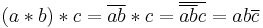 (a * b) * c = \overline{a b} * c = \overline{\overline{a b} c} = a b \overline{c} 