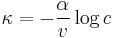 \kappa=-\frac{\alpha}{v}\log{c}\,\!