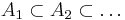 A_1 \subset A_2 \subset \ldots 