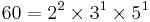 60 = 2^2 \times 3^1 \times 5^1