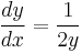  \frac{dy}{dx} = \frac{1}{2y}