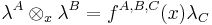 
\lambda^A \otimes_x \lambda^B = f^{A,B,C}(x) \lambda_C
