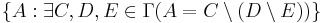 \{A�: \exists C,D,E\in\Gamma ( A=C\setminus(D\setminus E))\}