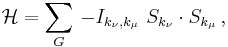 \mathcal H=\sum_G\,-I_{k_\nu ,  k_\mu}\,\,S_{k_\nu}\cdot S_{k_\mu}\,,