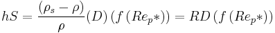 {h S}={\frac{(\rho_s-\rho)}{\rho}(D)}\left(f \left(Re_p* \right) \right)=R D \left(f \left(Re_p* \right) \right)