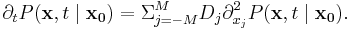 
\partial_t P(\mathbf{x},t\mid \mathbf{x_0})= \Sigma_{j=-M}^M D_j\partial^2_{x_j} P(\mathbf{x},t\mid \mathbf{x_0}).