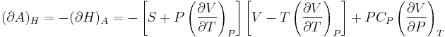  (\partial A)_H=-(\partial H)_A=-\left[S%2BP\left(\frac{\partial V}{\partial T}\right)_P\right]\left[V-T\left(\frac{\partial V}{\partial T}\right)_P\right]%2BPC_P\left(\frac{\partial V}{\partial P}\right)_T