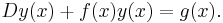 Dy(x) %2B f(x) y(x) = g(x).