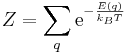 Z = \sum_q \mathrm{e}^{-\frac{E(q)}{k_BT}}