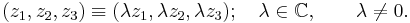 (z_1,z_2,z_3) \equiv (\lambda z_1,\lambda z_2, \lambda z_3);\quad \lambda\in \mathbb{C},\qquad \lambda \neq 0.