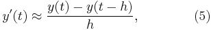  y'(t) \approx \frac{y(t) - y(t-h)}{h}, \qquad\qquad (5)