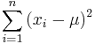 \sum_{i=1}^n \left(x_i-\mu\right)^2