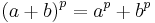 \left(a%2Bb\right)^p = a^p %2B b^p