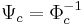 \Psi_c = \Phi_{c}^{-1} \,