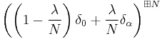 
\left( \left(1-\frac{\lambda}{N}\right)\delta_0 %2B \frac{\lambda}{N}\delta_\alpha\right)^{\boxplus N}