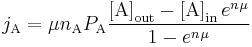 
j_{\mathrm{A}} = \mu n_{\mathrm{A}} P_{\mathrm{A}}
\frac{\left[ \mathrm{A}\right]_{\mathrm{out}} - \left[ \mathrm{A}\right]_{\mathrm{in}} e^{n_{}\mu} }{1 - e^{n_{}\mu }}
