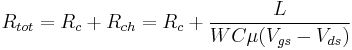 R_{tot} = R_c %2B R_{ch} = R_c %2B \frac{L}{W C \mu (V_{gs} - V_{ds})}