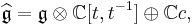 \widehat{\mathfrak{g}}=\mathfrak{g}\otimes\mathbb{C}[t,t^{-1}]\oplus\mathbb{C}c,