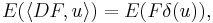  E (\langle DF, u \rangle ) = E (F \delta (u) ),