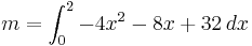 m=\int_0^2 -4x^2-8x%2B32\,dx