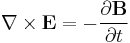  \nabla \times \mathbf{E} = -\frac{\partial \mathbf{B} } {\partial t} \ 