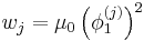 
w_j=\mu_0 \left(\phi_1^{(j)}\right)^2
