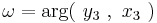 \omega= \operatorname{arg}(\  y_3\ ,\ x_3\ )