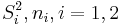 S^2_i, n_i, i=1,2