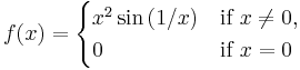 f(x) = \begin{cases}x^2\sin{(1/x)} & \mbox{if }x \neq 0, \\ 0 &\mbox{if }x = 0\end{cases}