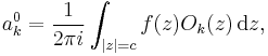 a_k^0=\frac{1}{2 \pi i} \int_{|z|=c} f(z) O_k(z) \, \mathrm d z,\!