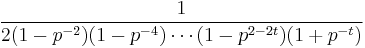 {1\over 2(1-p^{-2})(1-p^{-4})\cdots (1-p^{2-2t})(1%2Bp^{-t})}