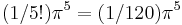 (1/5!)\pi^5 = (1/120)\pi^5 