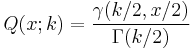 Q(x;k)=\frac{\gamma(k/2,x/2)}{\Gamma(k/2)}\,