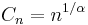 C_n=n^{1/\alpha}