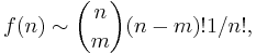 
f(n)\sim\dbinom{n}{m} (n-m)! 1/n!,
