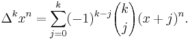  \Delta^k x^n = \sum_{j=0}^{k}(-1)^{k-j}{k \choose j} (x%2Bj)^n.