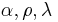 \alpha, \rho, \lambda