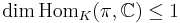  \dim \mathrm{Hom}_K(\pi, \mathbb{C}) \leq 1 