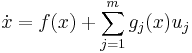 \dot{x} = f(x) %2B \sum_{j=1}^mg_j(x)u_j 