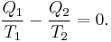  \frac{Q_1}{T_1}-\frac{Q_2}{T_2}=0.