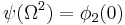 \psi(\Omega^2) = \phi_2(0)