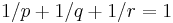 1/p %2B 1/q %2B 1/r = 1