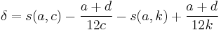 \delta = s(a,c) - \frac{a%2Bd}{12c} - s(a,k) %2B \frac{a%2Bd}{12k}