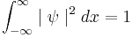  \int_{-\infty}^{\infty} \mid \psi  \mid ^2 dx = 1 