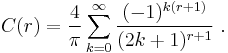  C(r) = \frac{4}{\pi} \sum_{k=0}^\infty \frac{(-1)^{k(r%2B1)}}{(2k%2B1)^{r%2B1}}~.