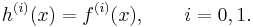 h^{(i)}(x)=f^{(i)}(x), \qquad i=0,1.