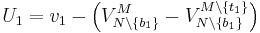 U_1 = v_1-\left(V^{M}_{N \setminus \{b_1\}}-V^{M \setminus \{t_1\}}_{N \setminus \{b_1\}}\right)