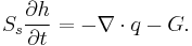 S_s \frac{\partial h}{\partial t} = -\nabla \cdot q - G. 