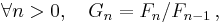  \forall n>0, \quad G_n=F_n/F_{n-1}\,,